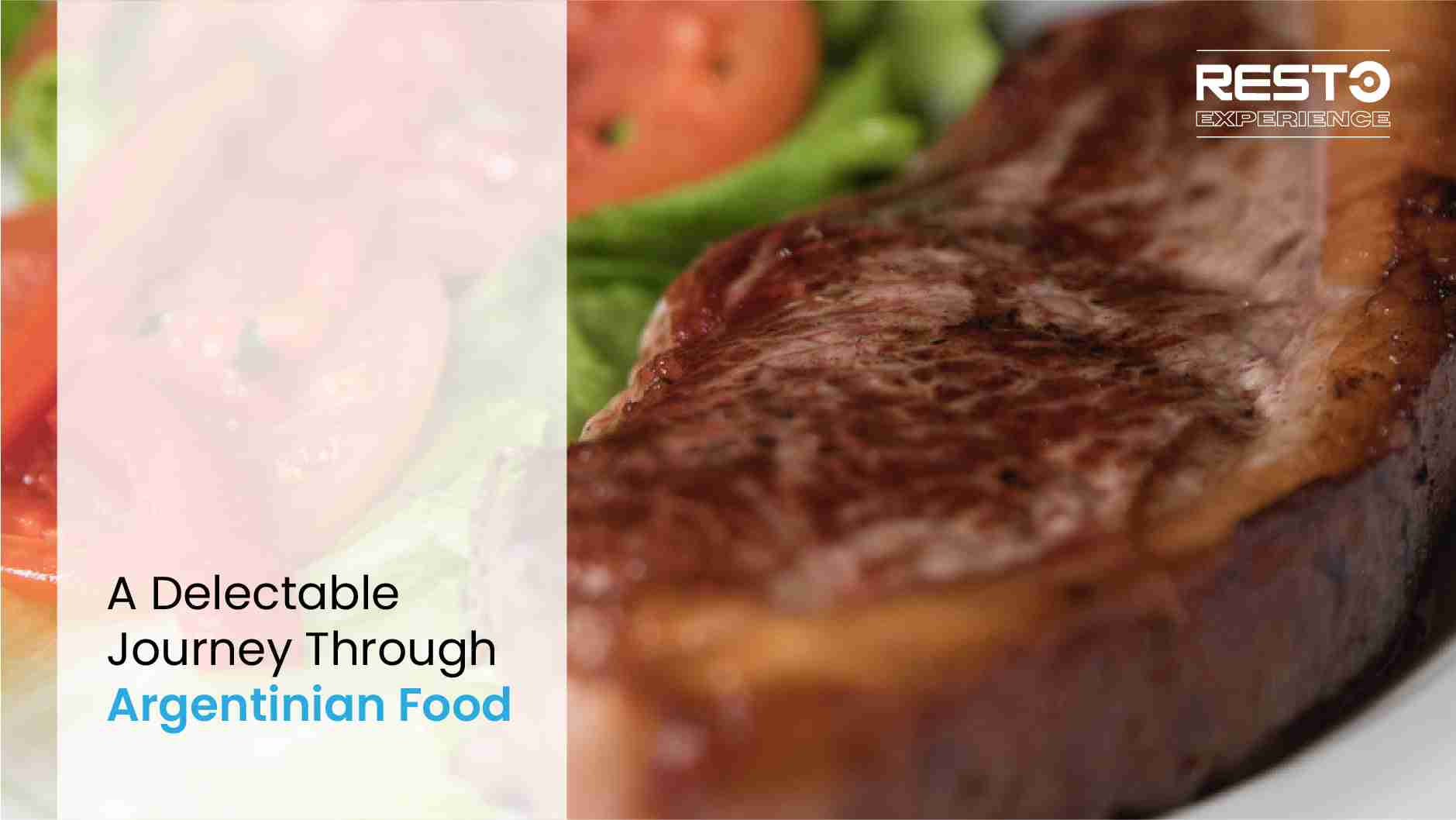 Argentinian Food: South America’s flavor